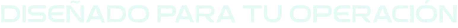 Diseñado para tu operación