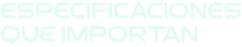 Especificaciones que importan