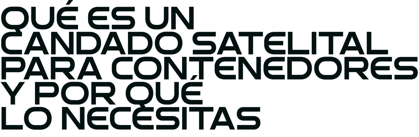Qué es un candado satelital para contenedores y por qué lo necesitas