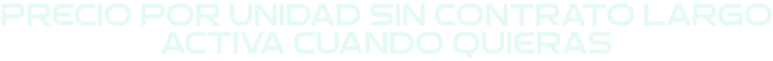 Precio por unidad, sin contrato largo. Activa cuando quieras